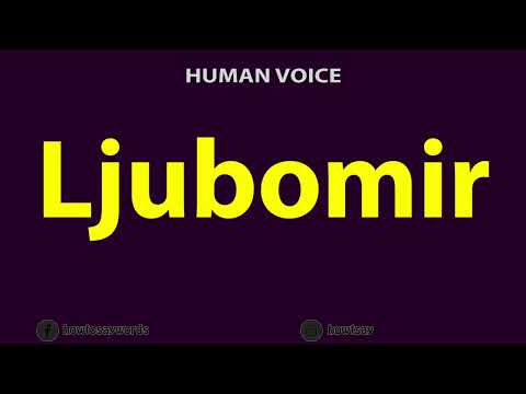 How to Pronounce Ljubomir