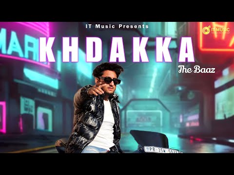 KHDAKKA : The Baaz | Rathi Music | New Punjabi Song 2023 | Latest Punjabi Song 2023 | IT Music