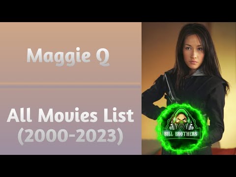Maggie Q All Movies List (2000-2023)