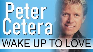 Peter Cetera - Wake Up To Love 1986 (Mono)
