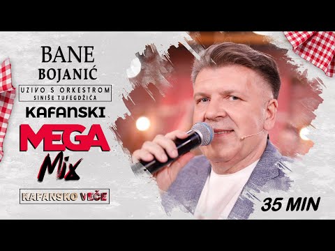 BANE BOJANIC - KAFANSKI MEGA MIX 35MIN | UZIVO | (ORK. SINISE TUFEGDZIC) | KAFANSKO VECE | 2023