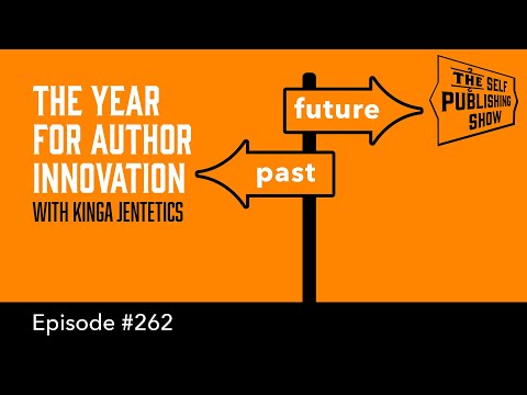 The Year for Author Innovation (The Self Publishing Show, episode 262)