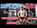 GET SHREDDED | SUPERSET QUAD, HAMSTRING & CALF WORKOUT
