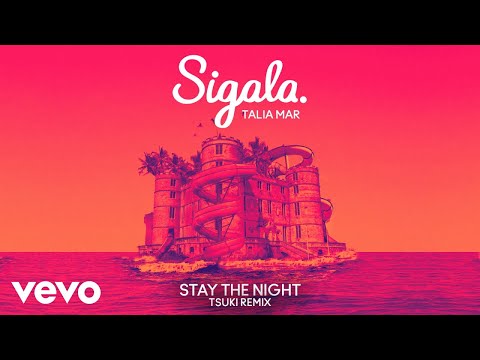Sigala, Talia Mar - Stay The Night (Tsuki Remix - Audio)