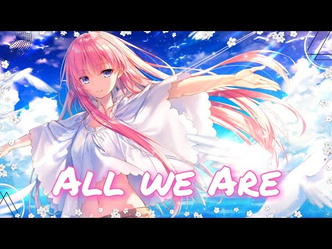 ｢Nightcore」→All We Are→Richello ♡ [Lyrics]