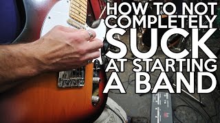 How to Not COMPLETELY SUCK at Starting a Band | SpectreSoundStudios