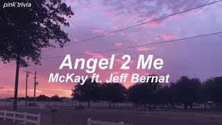 Angel 2 Me by McKay ft. Jeff Bernat Han/Rom/Eng Lyrics