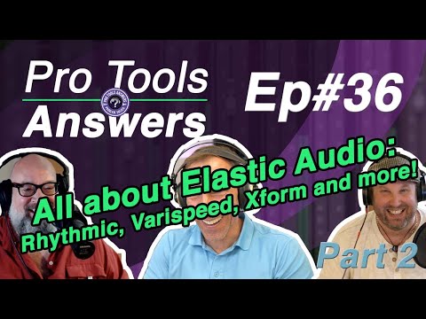 Pro Tools Answers #36 | Using Elastic Audio in Pro Tools (2/2)