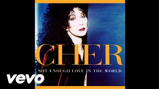 Cher - Not Enough Love In The World (Audio)
