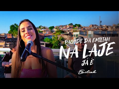 Pagode da Emiliah Na Laje - Já É