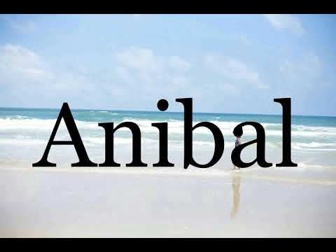 How To Pronounce Anibal🌈🌈🌈🌈🌈🌈Pronunciation Of Anibal