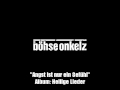 Böhse Onkelz - Angst ist nur ein Gefühl 