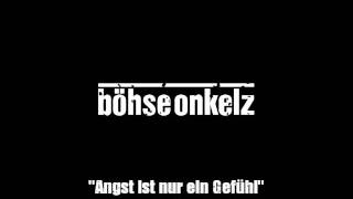 Böhse Onkelz - Angst ist nur ein Gefühl