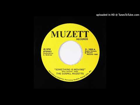 Rare Gospel Soul 45 Gospel Muzetts – Something Is Moving