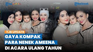 Makin Akur, Intip Gaya Kompak para Nenek di Acara Ulang Tahun Ameena Ke-3, Tampil Serba Cokelat