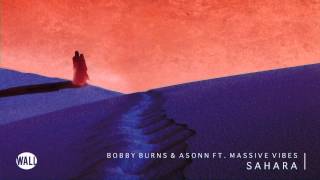 Bobby Burns & Asonn ft. Massive Vibes - Sahara