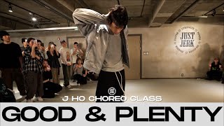 J HO CHOREO CLASS | Lucky Daye - Good & Plenty (Remix) feat. Masego   | @justjerkacademy