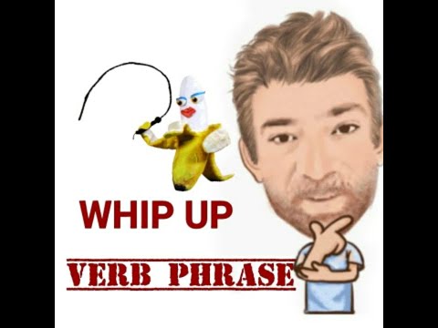 Whip Up - Verb Phrase (523) Four Meanings - English Tutor Nick P