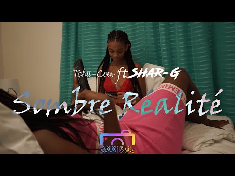 Tchii-Coos ft Shar_G - Sombre Réalité (Clip Officiel)