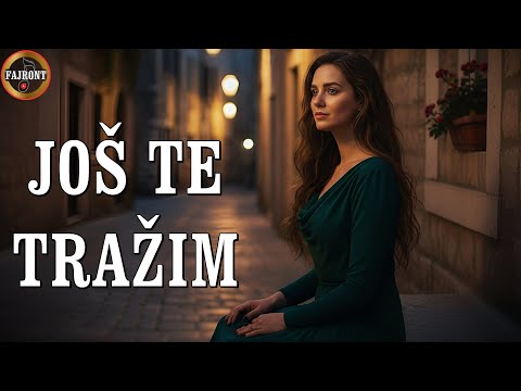 JOŠ TE TRAŽIM 🎵 Fajront ®
