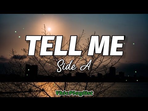 Side A - Tell Me (Lyrics) ????