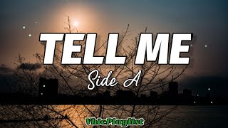 Side A - Tell Me (Lyrics) 🎶
