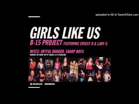 B-15 Project Feat. Crissy D & Lady G – Girls Like Us (Original Mix)