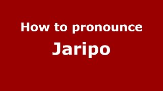 How to pronounce Jaripo