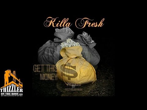 Killa Fresh - Get This [Prod. FeezyDisABangah] [Thizzler.com]