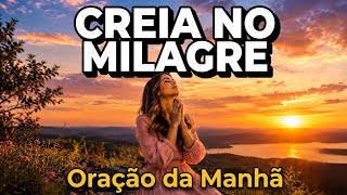 DEUS DARÁ FORÇA PARA TEU DIA | ORAÇÃO DA MANHÃ