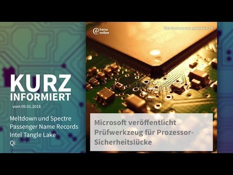 Kurz informiert vom 09.01.2018.: Meltdown und Spectre, Passenger Name Records, Intel Tangle Lake, Qi