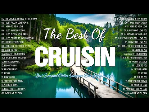 Best Timeless Evergreen Cruisin Love Songs 70s 80s 90s 🌼 The Best Of Beautiful Relaxing Old Songs