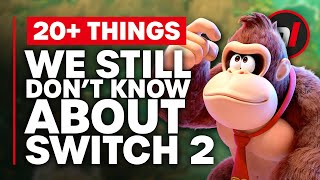 20+ Things We STILL Don't Know About Switch 2