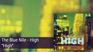 The Blue Nile - High (Official Audio)