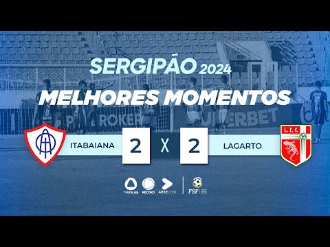Melhores momentos Itabaiana x Lagarto 2x2