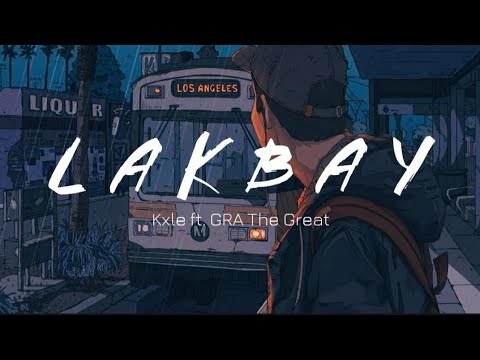 LAKBAY - Kxle ft. GRA The Great (Lyrics)