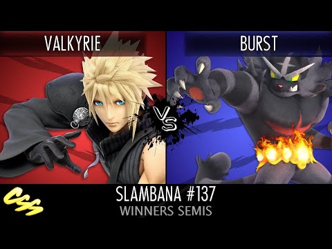 [Slambana #137] Winners Semis: VALKYRIE (Cloud) vs. Burst (Incineroar)
