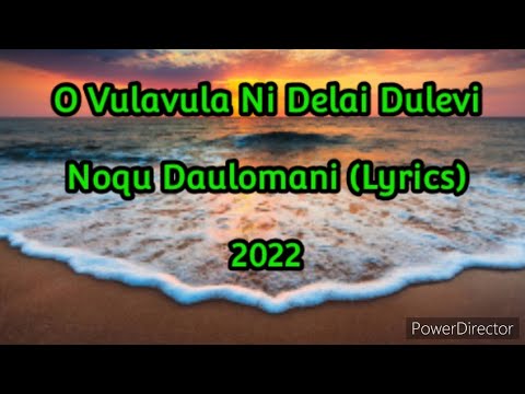 Noqu Daulomani (Lyrics) - O Vulavula Ni Delai Dulevi