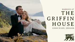 Married at The Griffin House - Hood River, OR Wedding Film
