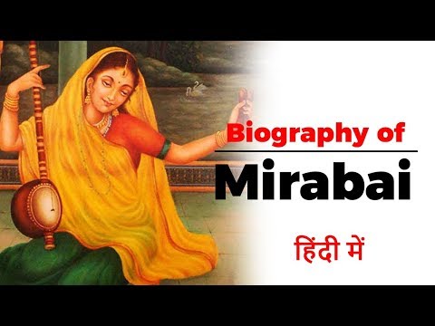Biography of Mirabai, 16th century Hindu mystic poet and devotee of Krishna