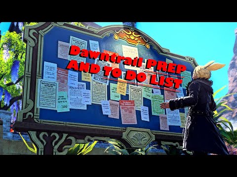 FFXIV DAWNTRAIL - Prep, To Do List, And Things To Keep You Busy Before Early Access
