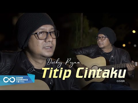 TITIP CINTAKU - H.ONA SUTRA (COVER BY DECKY RYAN)