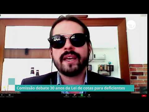 Comissão debate 30 anos da Lei de Cotas para deficientes - 28/09/21