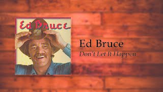 Ed Bruce - Don&#39;t Let It Happen