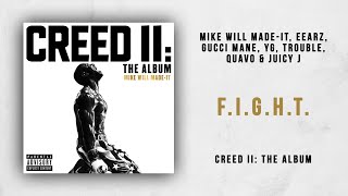 Mike WiLL Made-It, Eearz, Gucci Mane, YG, Trouble, Quavo & Juicy J - F.I.G.H.T. (Creed 2)
