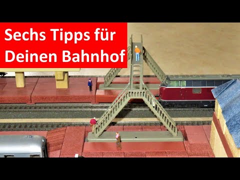 Sechs Tipps für Deinen Bahnhof