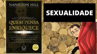 NAPOLEON HILL - SEXUALIDADE / QUEM PENSA ENRIQUECE