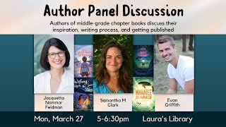 Middle Grade Author Panel with Jacquetta Nammar Feldman, Samantha M Clark, and Evan Griffith