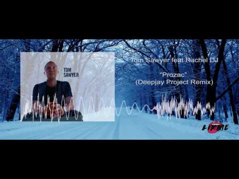 Tom Sawyer feat Rachel DJ - Prozac (Deepjay Project Remix)