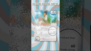 Can You Guess The Pokémon Card ? TCG Guess Part 100 #pokemon #tcg #tcgguess